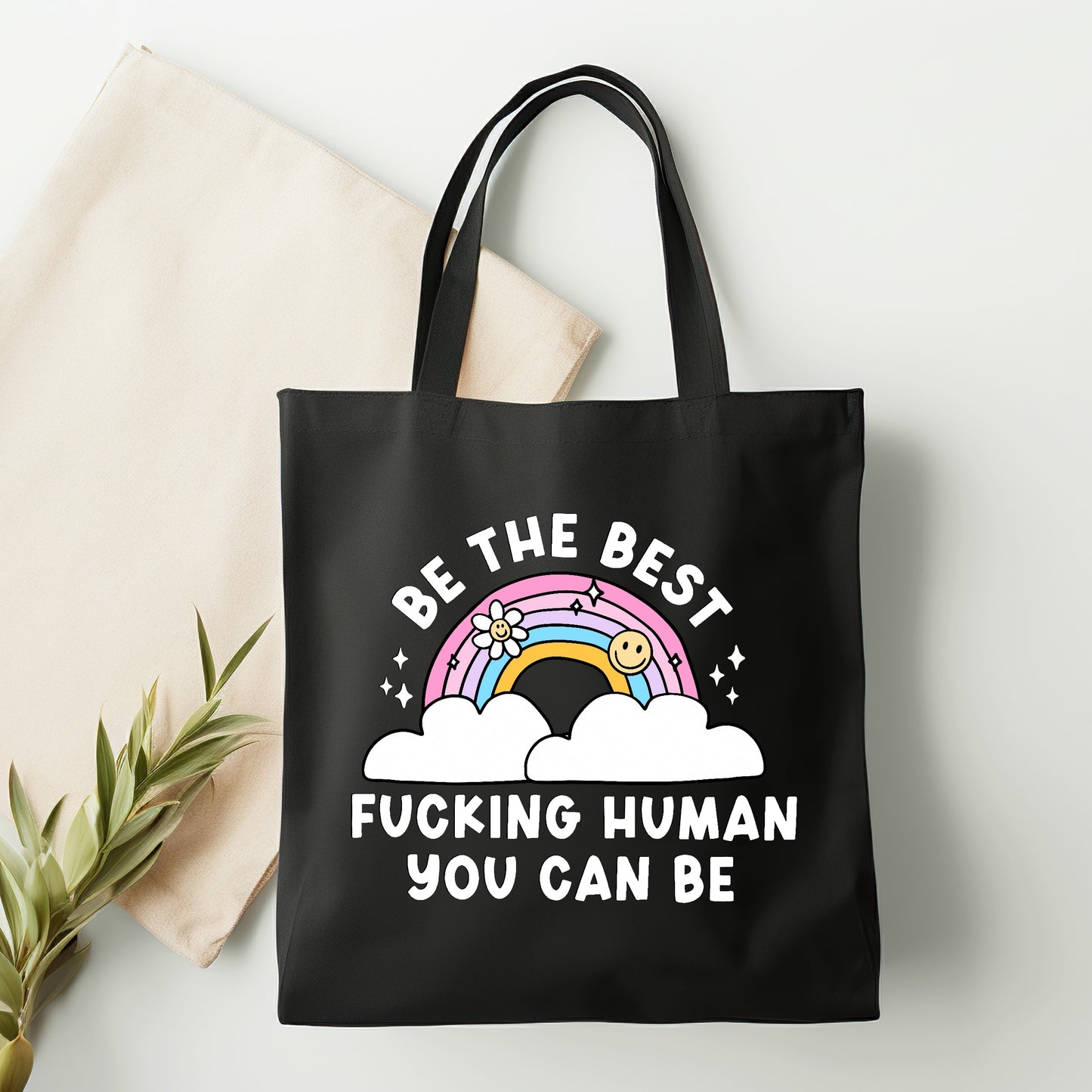 Be the best fucking human you can be