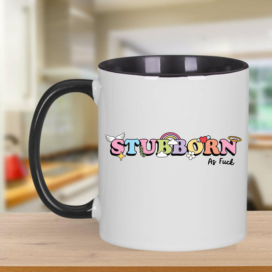 Stubborn AF Mug
