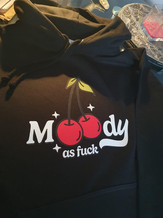 Moody as fuck hoodie