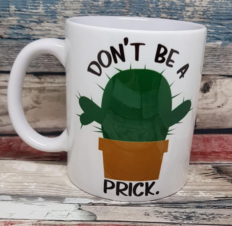 Don’t be a prick mug