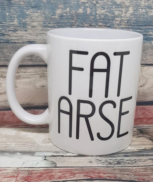 Fat Arse Mug