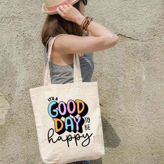 It's a good day to be happy tote bag