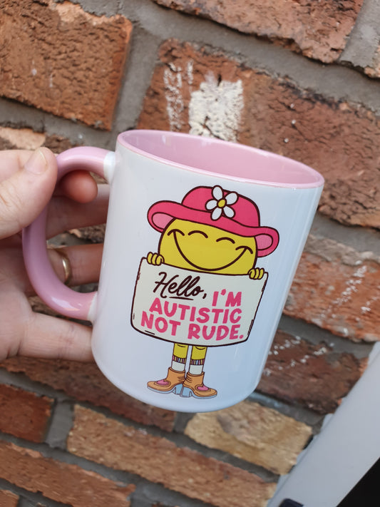 I’m autistic not rude mug