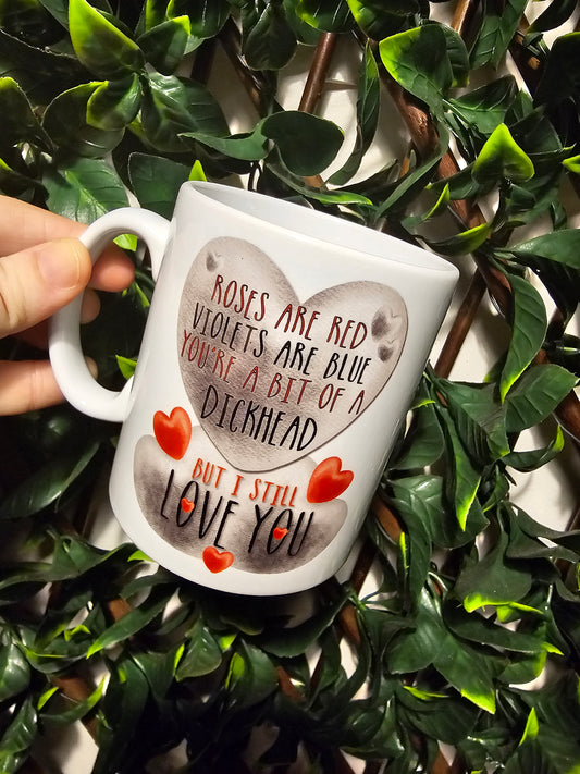 Roses are red, Violets are blue... Valentines Swear Mug