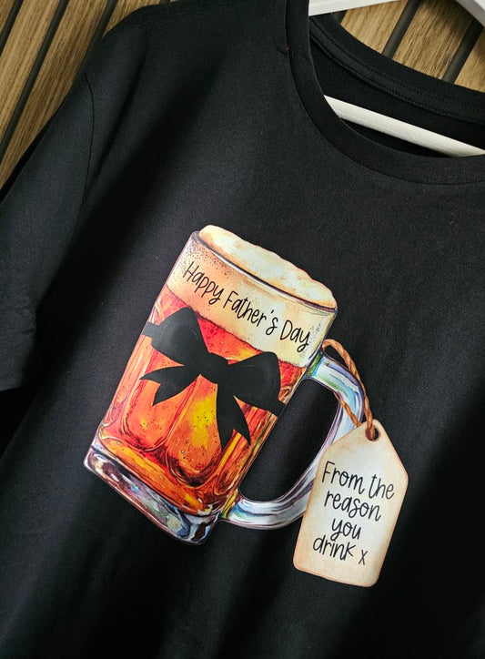 Happy Father's Day, From the reason you drink tshirt