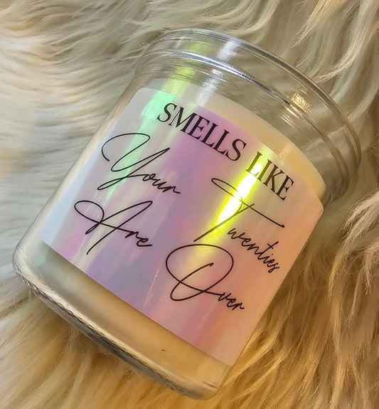 Smells like your twenties are over candle - Any age