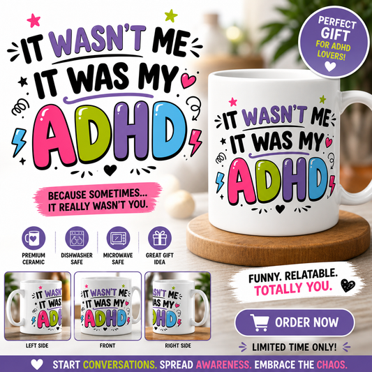 It Wasn’t Me… It Was My ADHD Mug