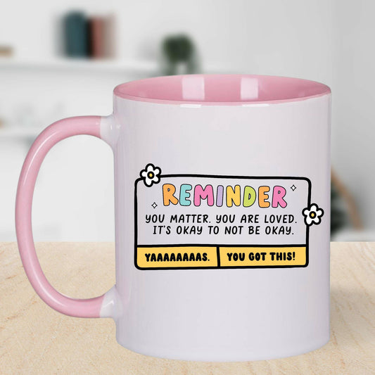 Reminder you matter mug