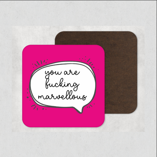 Sweary You are Fuckin marvelous Coaster